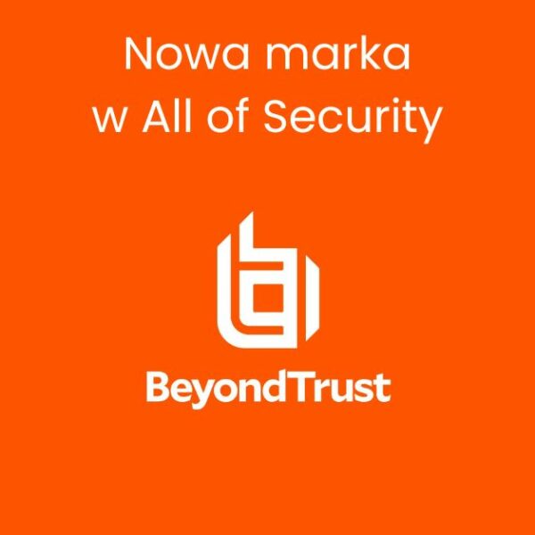 BeyondTrust – nowa marka w projekcie All of Security